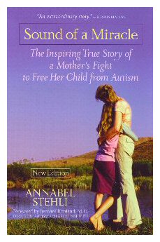 Picture of book cover, Sound of a Miracle, The Inspiring True Story of a Mother's Fight to free Her Child from Autism.