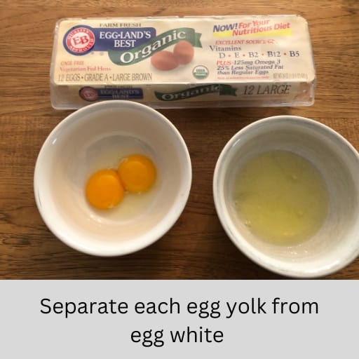 You need two bowls and 2 eggs. Separate each egg white from egg yolk.