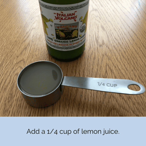 1/4 cup of lemon juice