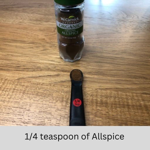 1/4 teaspoon of Allspice