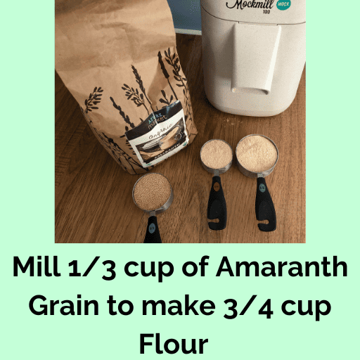 Mill 1/3 cup of Amaranth Grain to make 3/4 cup of gluten free Amaranth flour