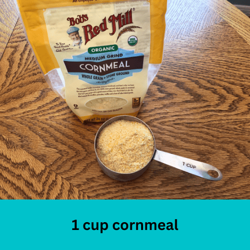 1 cup cornmeal