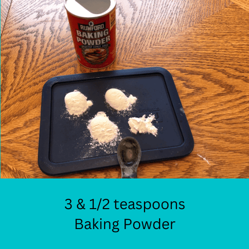 3 & 1/2 tsp Baking Powder
