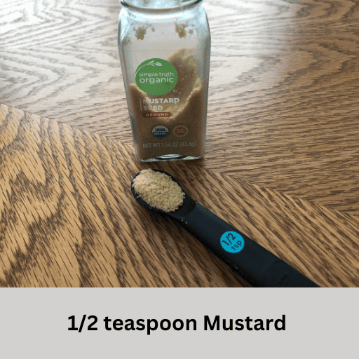 1/2 tsp Mustard